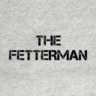 The Fetterman 24 T-Shirt